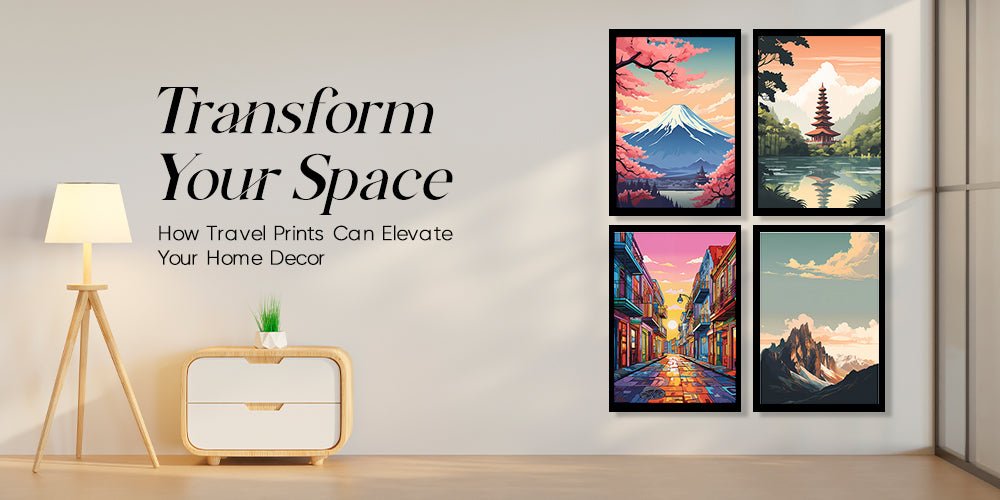 Transform Your Space: How Travel Prints Can Elevate Your Home Decor - Uncharted Borders