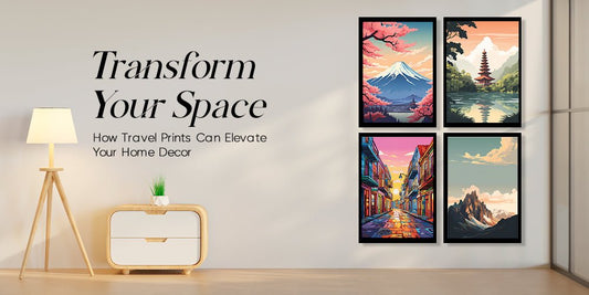 Transform Your Space: How Travel Prints Can Elevate Your Home Decor - Uncharted Borders